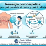 Neuralgia post-herpética: por qué persiste el dolor y qué lo alivia